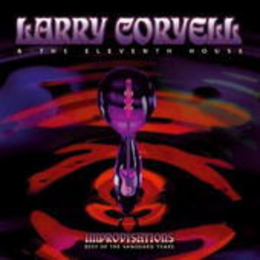 Larry Coryell & The Eleventh House – Improvisations: Best Of The Vanguard Years