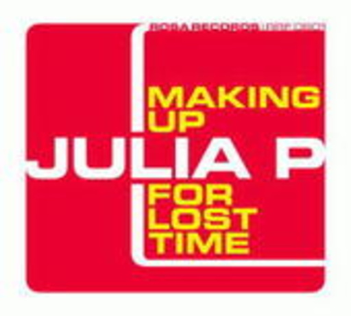 Julia P – Making Up For Lost Time