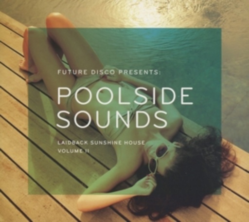 Diverse – Future Disco Presents: Poolside Sounds - Laidback Sunshine House Volume II