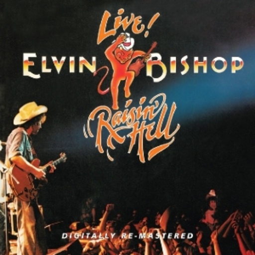 Elvin Bishop – Raisin' Hell - Live