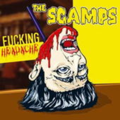 Scamps – Fuckin' Headache