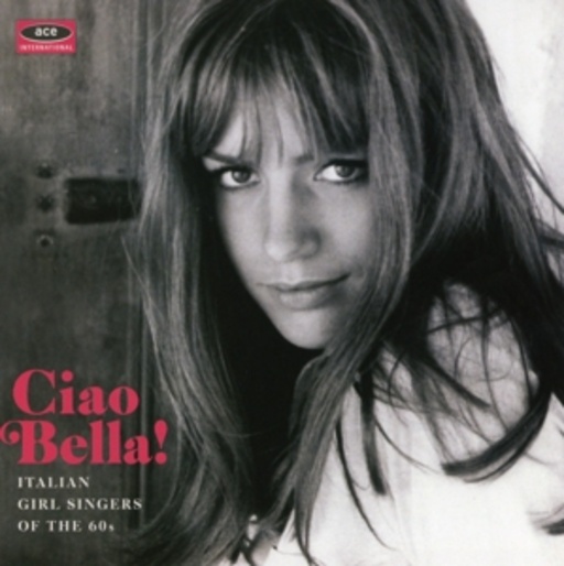 Diverse – Ciao Bella - Italian Girl Singers Of The 60s