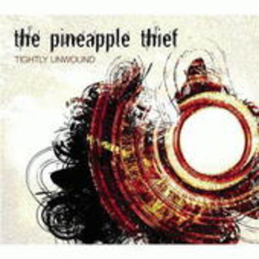 The Pineapple Thief – Tightly Unwound