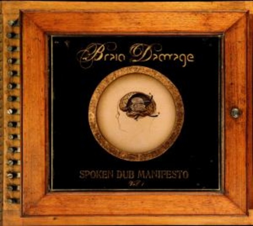 Brain Damage – Spoken Dub Manifesto
