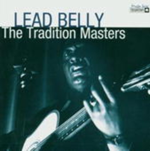 Lead Belly – The Tradition Master