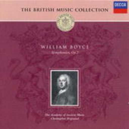 Christopher Hogwood/The Academy Of Ancient Music – The British Music Collection - William Boyce - Symphonies Op. 2