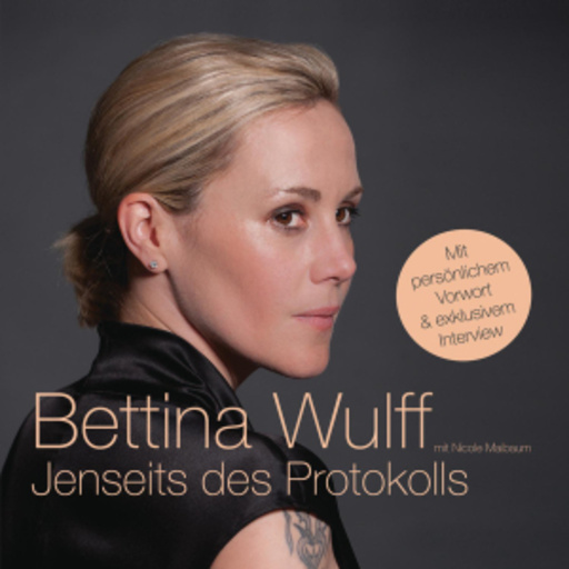 Bettina Wulff – Jenseits des Protokolls