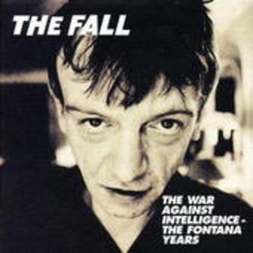 The Fall – The War Against Intelligence: The Fontana Years