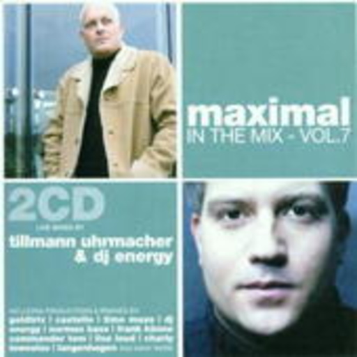 Diverse – MaxiMal In The Mix Vol. 7 (Live mixed by Tillmann Uhrmacher & DJ Energy)