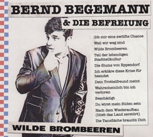 Bernd Begemann & Die Befreiung – Wilde Brombeeren