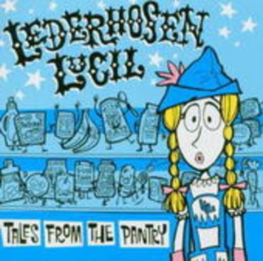 Lederhosen Lucil – Tales From The Pantry