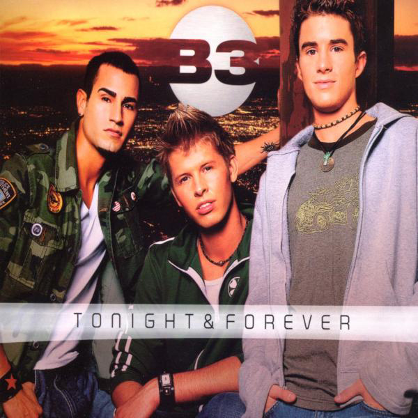 B3 – Tonight & Forever