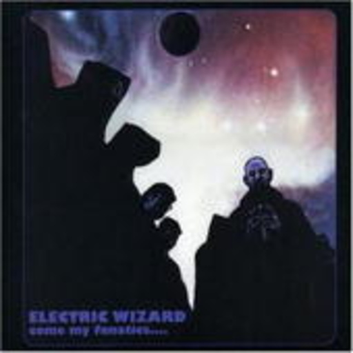 Electric Wizard – Come My Fanaticas