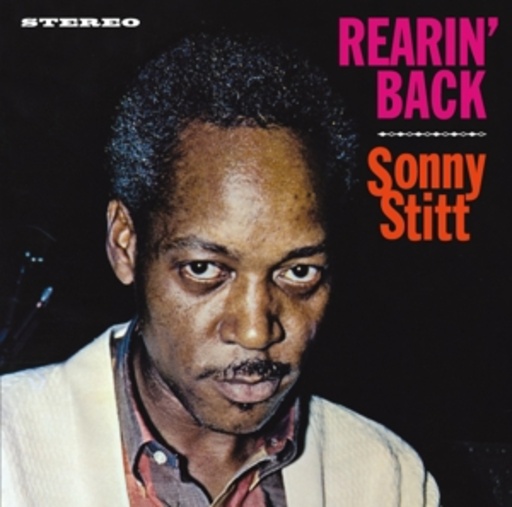 Sonny Stitt – Rearin' Back