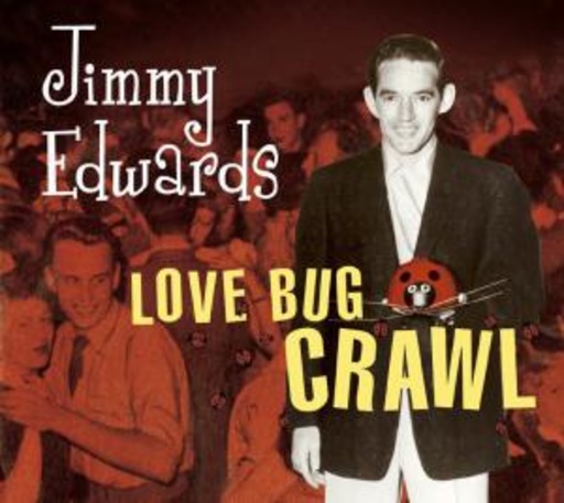 Jimmy Edwards – Love Bug Crawl