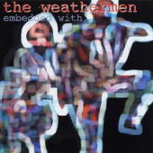 The Weathermen – Embedded With