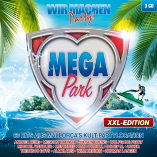Diverse – Mega Park - Wir machen Party! - XXL Edition