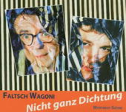 Fältsch Wagoni – Nicht ganz Dichtung