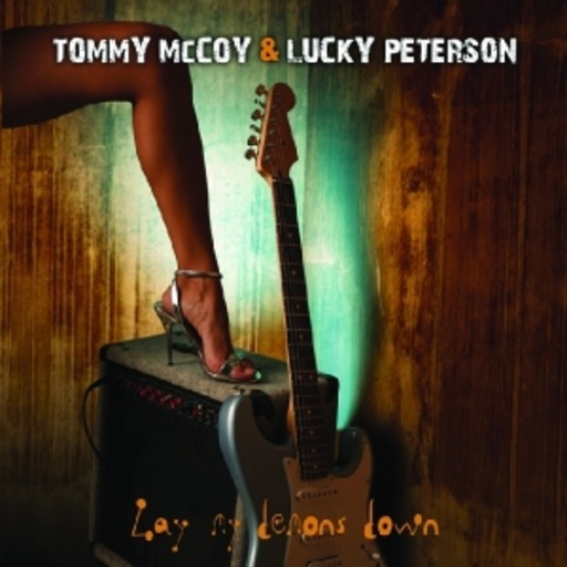 Tommy McCoy & Lucky Peterson – Lay My Demons Down