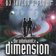 DJ Taylor & Flow – Die unbekannte Dimension