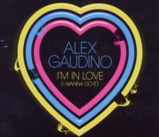 Alex Gaudino – I'm In Love (I Wanna Do It)