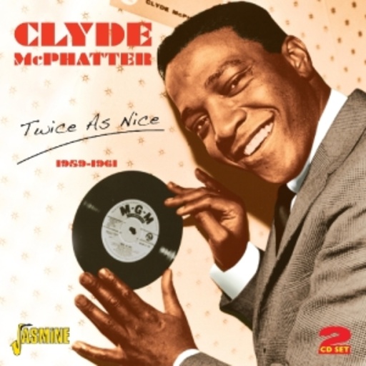 Clyde McPhatter – Twice As Nice 1959-1961