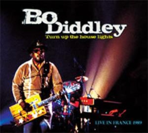 Bo Diddley – Turn Up The House Lights - Live In France 1989