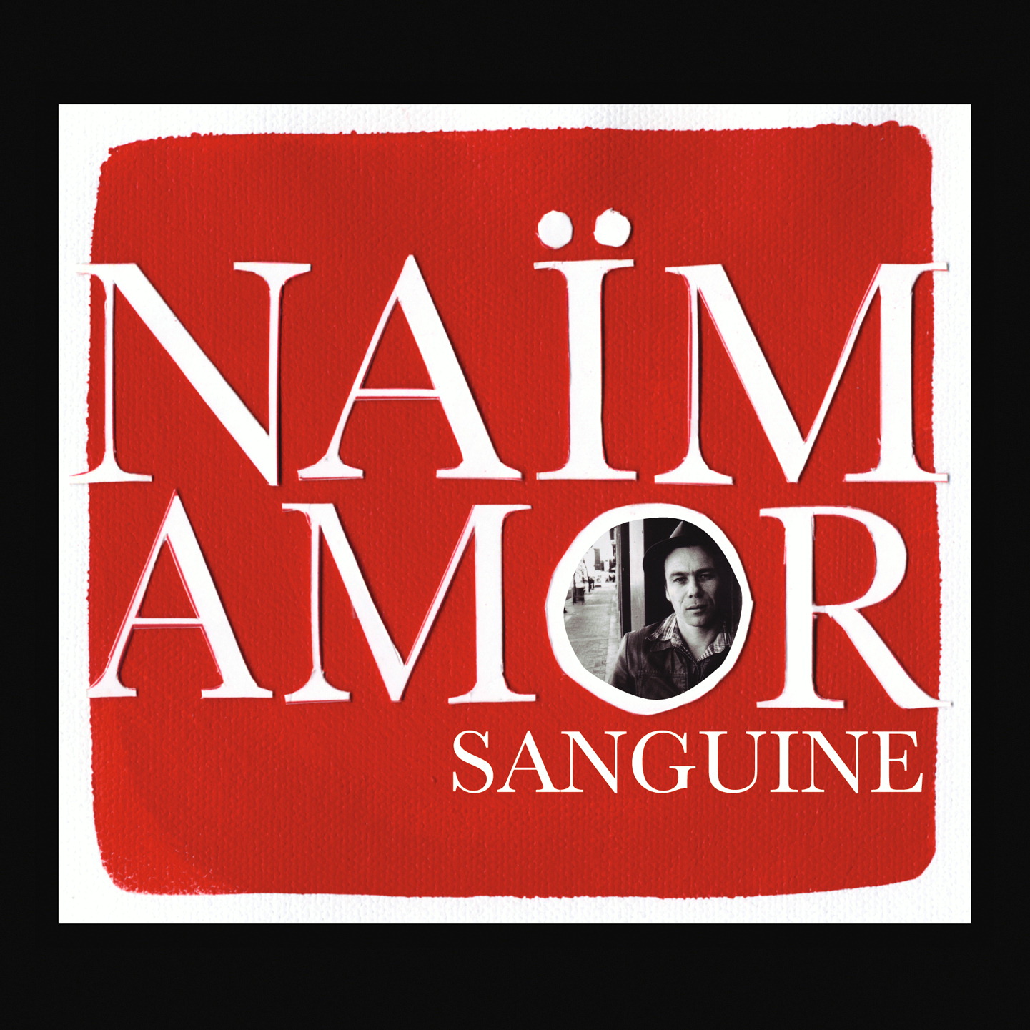 Naim Amor – Sanguine