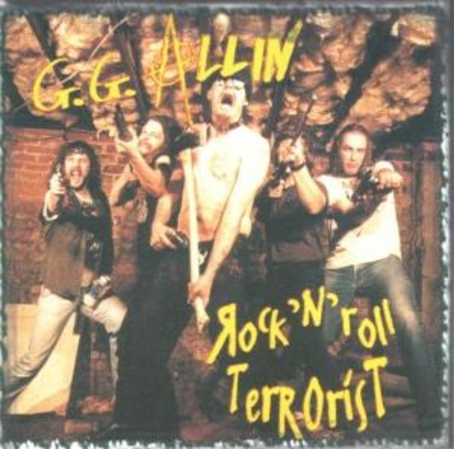 G.G. Allin – Rock'N'Roll Terrorist