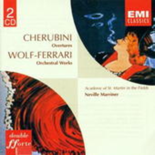 Neville Marriner/Academy Of St. Martin In The Fields – Cherubini:Overtures/Wolf-Ferrari:Orchestral Works (Double Forte)