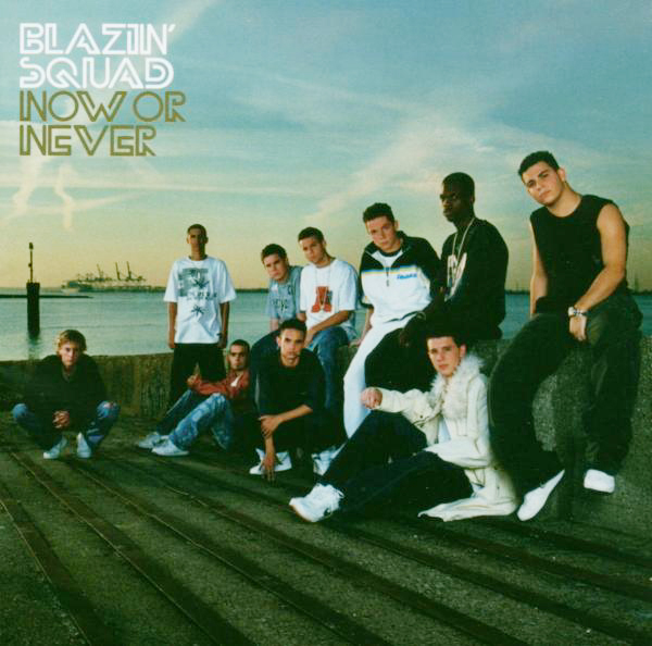 Blazin' Squad – Now Or Never