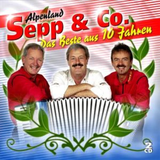 Alpenland Sepp & Co. – Das Beste aus 10 Jahren
