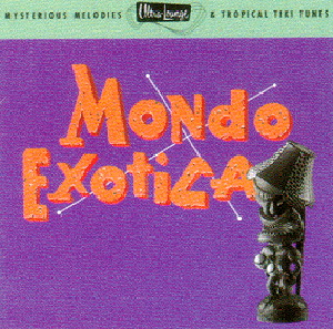 Diverse – Ultra-Lounge Volume 1 - Mondo Exotica