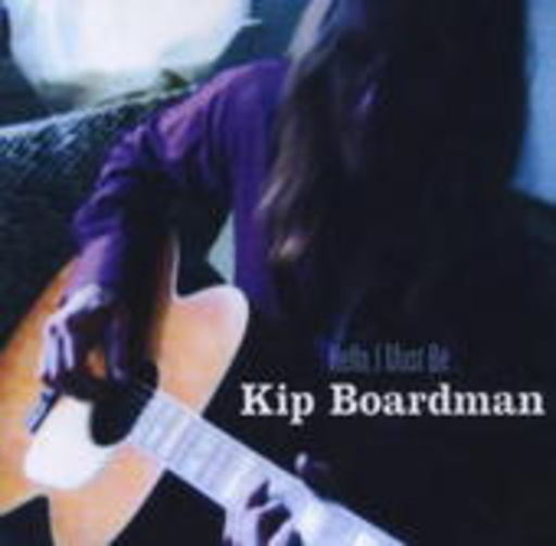 Kip Boardman – Hello, I Must Be...