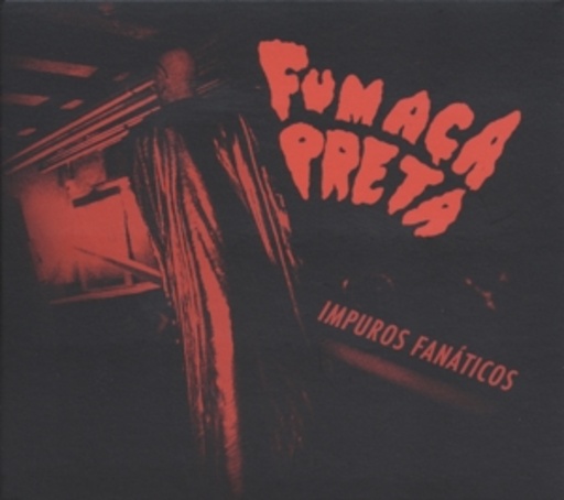 Fumaca Preta – Impuros Fanaticos