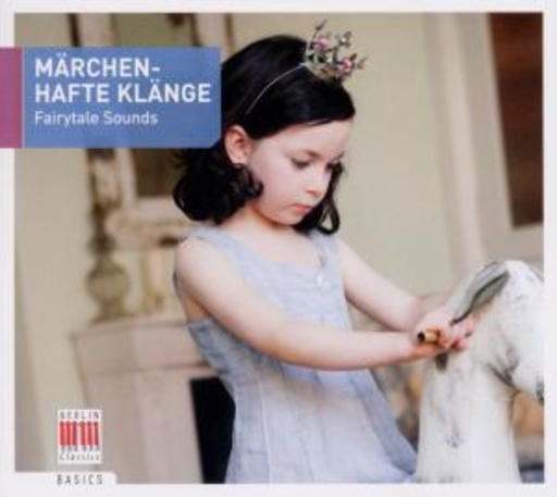 Diverse – Fairytale Sounds: Märchenhafte Klänge der klassischen Musik