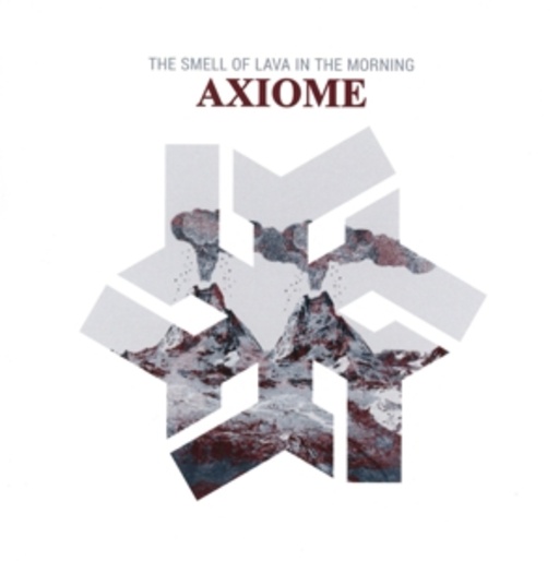 Axiome – The Smell Of Lava In The Morning