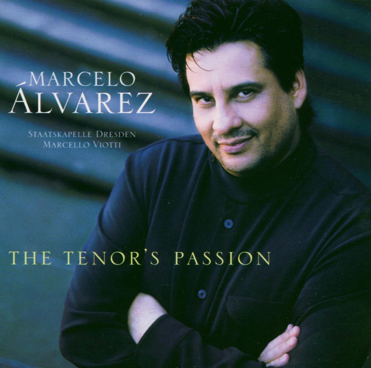 Marcelo Alvarez – The Tenor's Passion