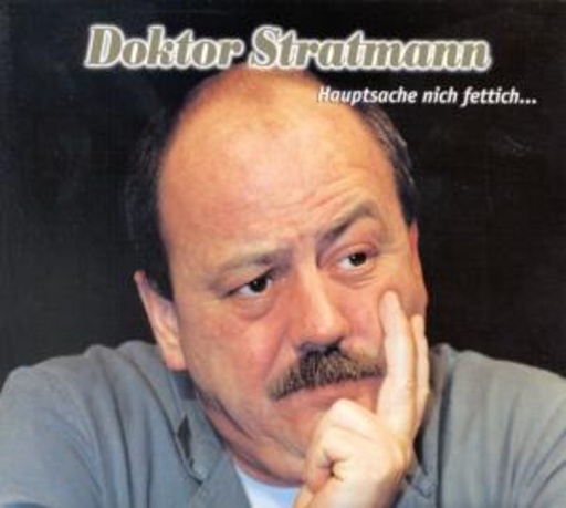 Doktor Stratmann – Hauptsache nich' fettich