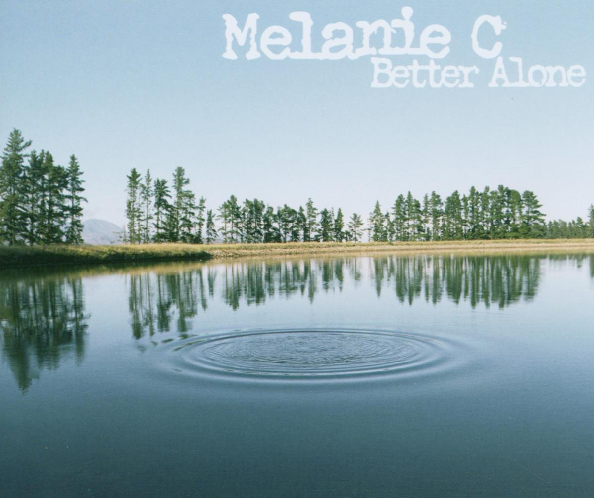 Melanie C – Better Alone