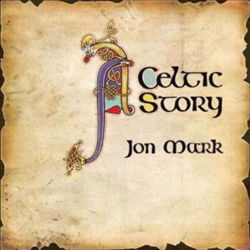 Jon Mark – A Celtic Story