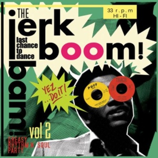 Diverse – Jerk Boom Bam Vol. 2 - Greasy Rhythm & Soul Party