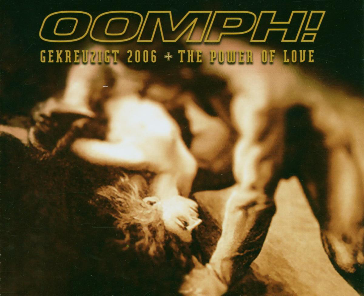 Oomph! – Gekreuzigt 2006/The Power Of Love