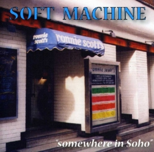 The Soft Machine – Somewhere In Soho
