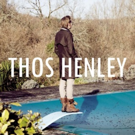 Thos Henley – Thos Henley - A Collection Of Early Recordings