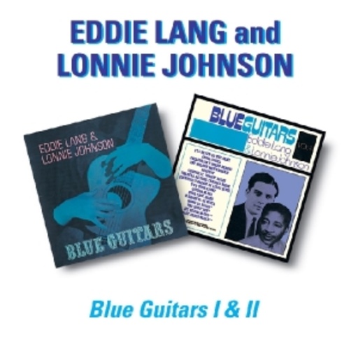 Eddie Lang & Lonnie Johnson – Blues Guitars Vol. I & II
