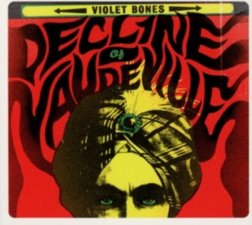 Violet Bones – Decline Of Vaudeville