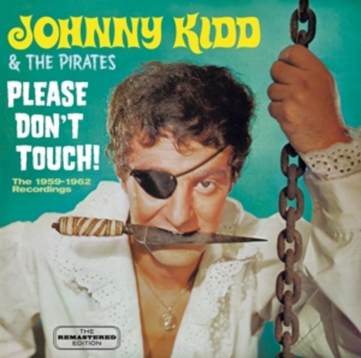 Johnny Kidd & The Pirates – Please Don't Touch