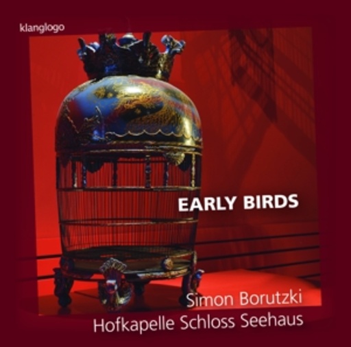 Simon Borutzki/Hofkapelle Schloss Seehaus – Early Birds