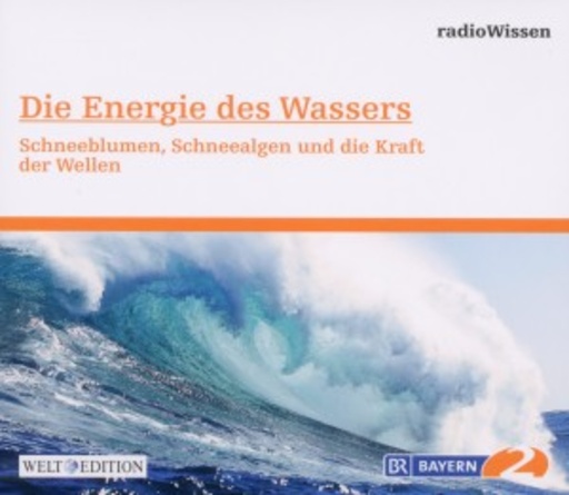 RadioWissen-Wissenschaft – Die Energie des Wassers